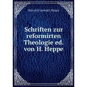   ed. von H. Heppe Heinrich Ludwig J. Heppe  Books