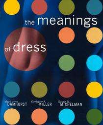 The Meanings of Dress by Kimberly A. Miller, Mary Lynn Damhorst and 