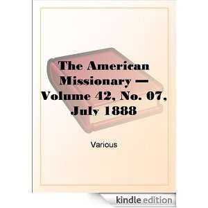 The American Missionary   Volume 42, No. 07, July 1888 Various 