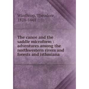   rivers and forests and isthmiana Theodore, 1828 1861 Winthrop Books