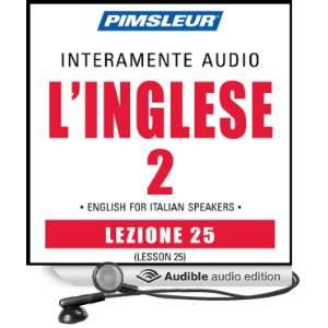 ESL Italian Phase 2, Unit 25 Learn to Speak and Understand English as 