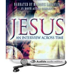    An Interview Across Time A Psychiatrist Looks at Christs Humanity