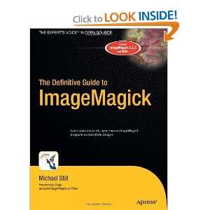  The Definitive Guide to ImageMagick (Definitive Guides 