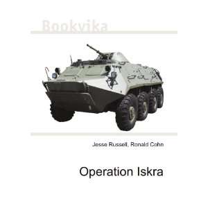  Operation Iskra Ronald Cohn Jesse Russell Books