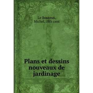   et dessins nouveaux de jardinage Michel,18th cent Le Bouteux Books
