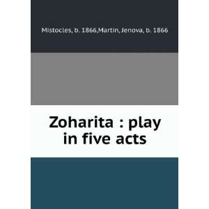    Zoharita  play in five acts Jenova, Mistocles Martin Books