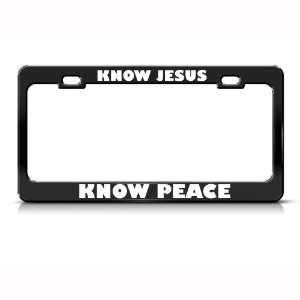  Know Jesus Know Peace Religious Metal license plate frame 