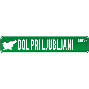  New  Dol Pri Ljubljani Drive   Sign / Signs  Slovenia 