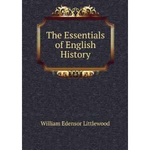   The Essentials of English History William Edensor Littlewood Books