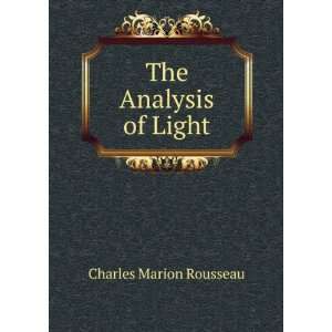  The Analysis of Light Charles Marion Rousseau Books