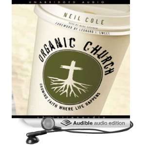  Organic Church Growing Faith Where Life Happens (Audible 