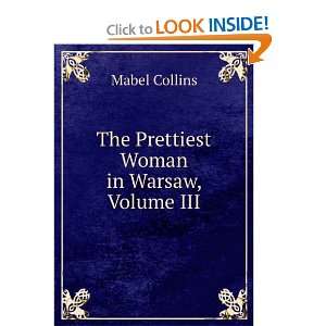  The Prettiest Woman in Warsaw, Volume III Mabel Collins 