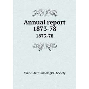  Annual report. 1873 78 Maine State Pomological Society 