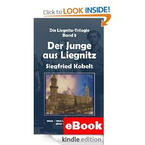Die Liegnitz Trilogie (German Edition) Siegfried Kobelt  