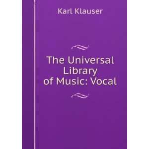  The Universal Library of Music Vocal Karl Klauser Books