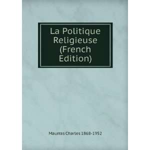  La Politique Religieuse (French Edition) Maurras Charles 