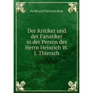 Der Kritiker und der Fanatiker in der Person des Herrn Heinrich W.J 