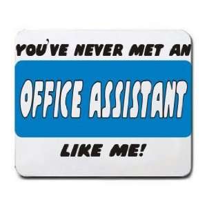   VE NEVER MET AN OFFICE ASSISTANT LIKE ME Mousepad