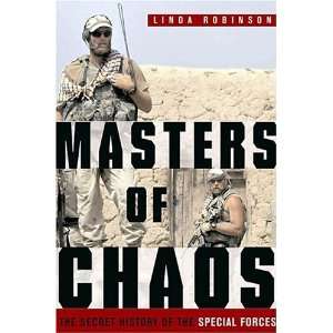  Masters of Chaos The Secret History of the Special Forces 