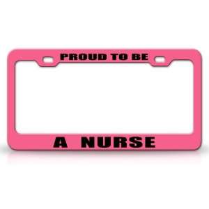 PROUD TO BE A NURSE Occupational Career, High Quality STEEL /METAL 