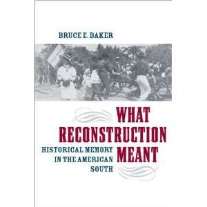  What Reconstruction Meant Historical Memory in the 