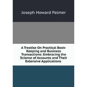 A Treatise On Practical Book Keeping and Business Transactions 