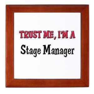  Trust Me Im a Stage Manager T143 Keepsake Box by 