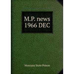  M.P. news. 1966 DEC Montana State Prison Books