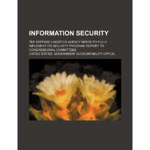  Information security the Defense Logistics Agency needs 
