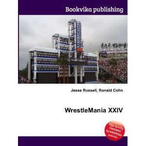  WrestleMania XXIV Ronald Cohn Jesse Russell Books