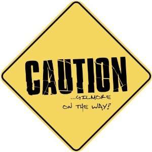   CAUTION  GILMORE ON THE WAY  CROSSING SIGN