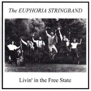  The Euphoria Stringband   Livin in the Free State [Audio 