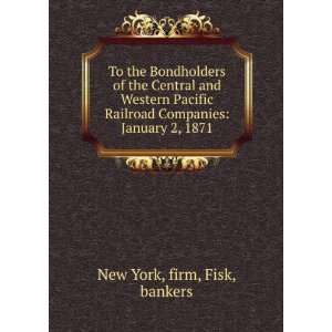   Railroad Companies January 2, 1871 firm, bankers, New York Fisk