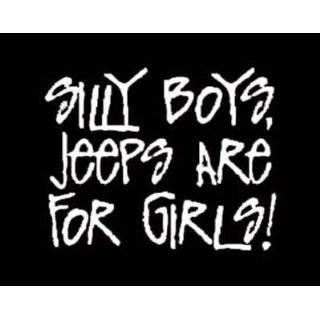  Silly Boys Jeeps Are For Girls Vinyl Decal   White Window 