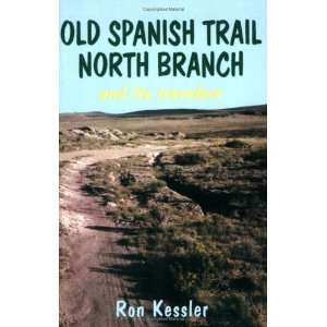  Old Spanish Trail North Branch and Its Travelers Stories 