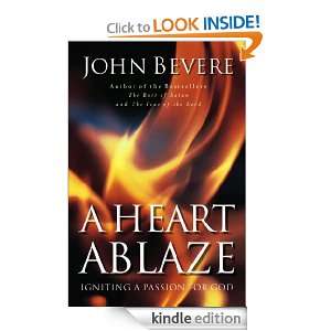 Heart Ablaze Igniting a Passion for God John Bevere  