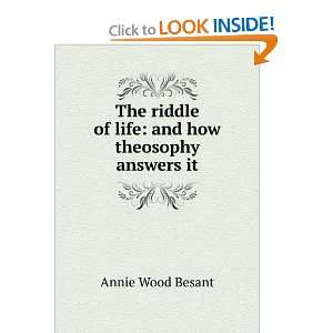  The riddle of life and how theosophy answers it Annie 