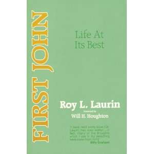    First John Life at Its Best (9780825431364) Roy L. Laurin Books