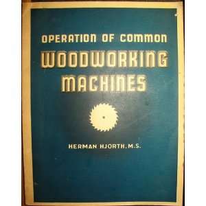   Common Woodworking Machines ([The Hjorth Series of Woodworking Texts