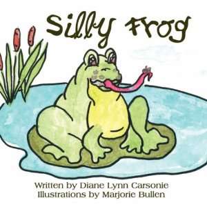   Frog (9781424192533) Diane Lynn Carsonie, Marjorie Bullen Books
