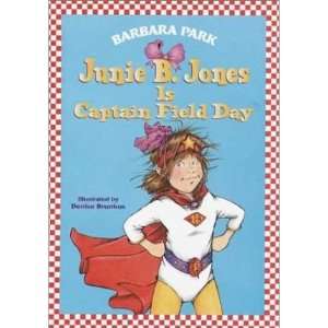  Junie B. Jones Is Captain Field Day (Cloth First Published 