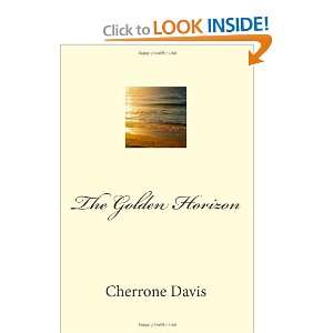    The Golden Horizon (9781475069945) Cherrone Marie Davis Books