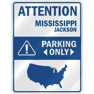 ATTENTION  JACKSON PARKING ONLY  PARKING SIGN USA CITY MISSISSIPPI