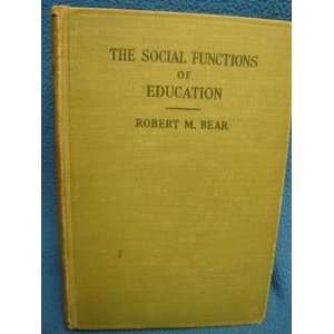  The Social Functions of Education Robert M. Bear Books
