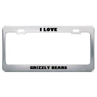 Love Grizzly Bears Animals Metal License Plate Frame Tag Holder