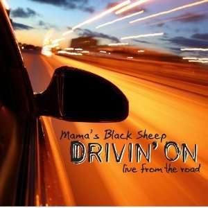  Drivin on Mamas Black Sheep Music