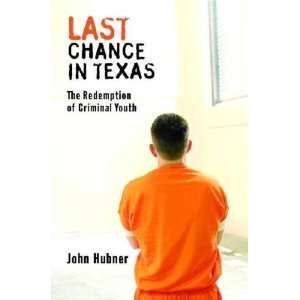  Last Chance In Texas John Hubner Books