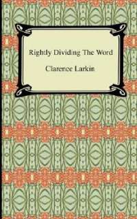 Rightly Dividing the Word NEW by Clarence Larkin 9781420928792  