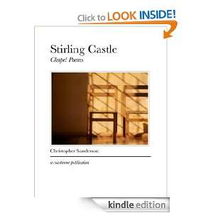 Stirling Castle   Chapel Poems Christopher Sanderson  