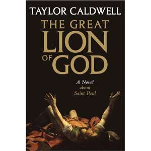  Great Lion of God A Novel About St. Paul (9781586172299) Books